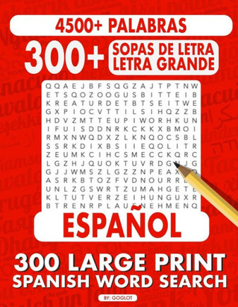 300 Sopas de Letra En ESPANOL LETRA GRANDE: 300 Large Print Spanish Word Search - Large Print