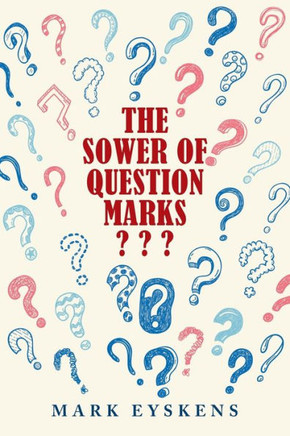 The Sower Of Question Marks ???