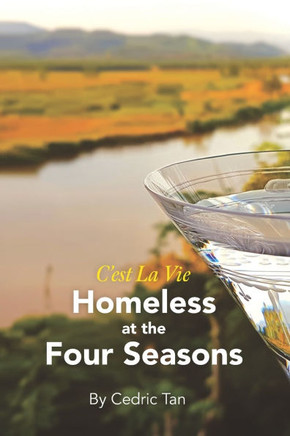 C'est la Vie - Homeless at the Four Seasons