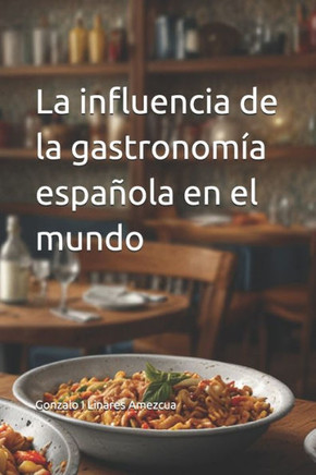 La influencia de la gastronomía española en el mundo