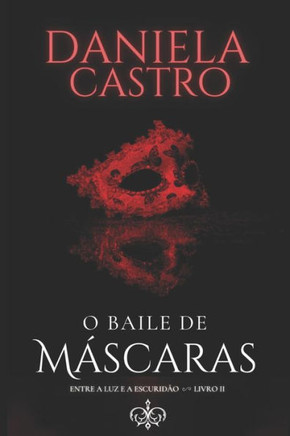 Entre a Luz E a Escuridão: O Baile de Máscaras