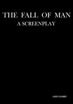 The Fall Of Man: A Screenplay