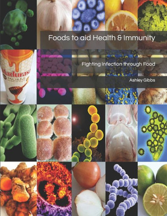Foods to aid Health & Immunity: Fighting Infection through Food