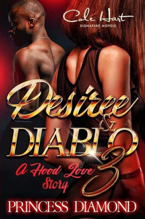 Desiree & Diablo 3: A Hood Love Story