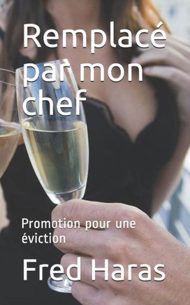 Remplacé par mon chef: Promotion pour une éviction
