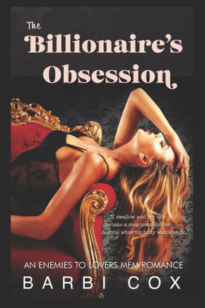 The Billionaire's Obsession: An Enemies To Lovers MFM Romance