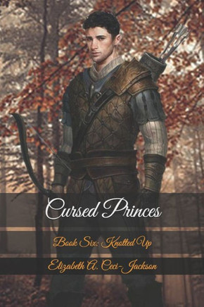 Cursed Princes: Book Six: Knotted Up