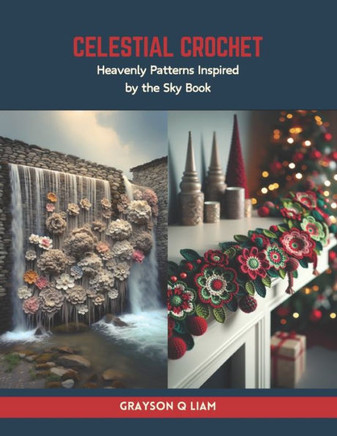 Celestial Crochet: Heavenly Patterns Inspired by the Sky Book