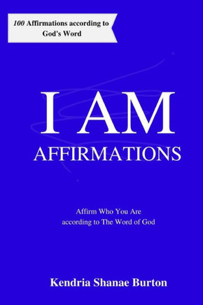 I AM Affirmations: Affirm Who You Are according to The Word of God