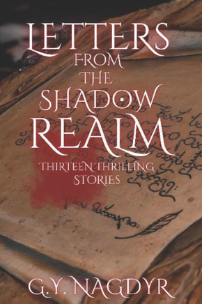Letters From the Shadow Realm: 13 Thrilling Stories