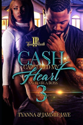 Cash Captured My Heart 3: Saved By A Boss