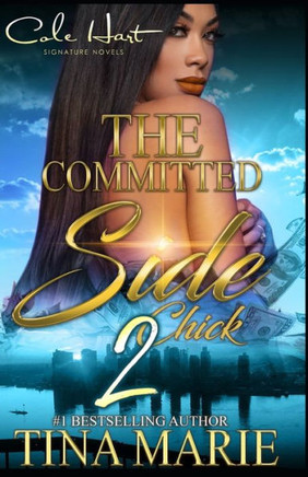 The Committed Side Chick 2: An African American Romance