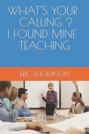 What's Your Calling ? I Found Mine Teaching