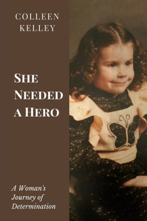 She Needed a Hero: A Woman's Journey of Determination