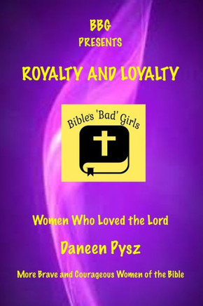 Royalty and Loyalty: Women Who Loved the Lord