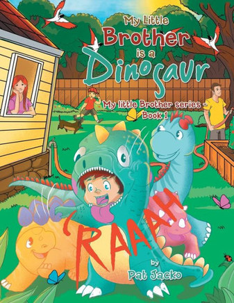 My Little Brother Is A Dinosaur 1 (My Little Brother, 1)