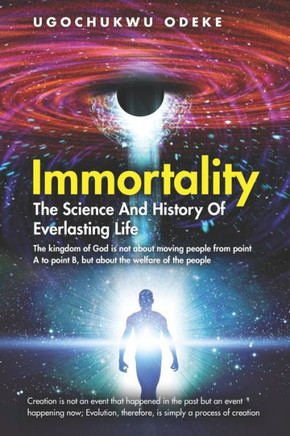 Immortality: The Science and History of Everlasting Life