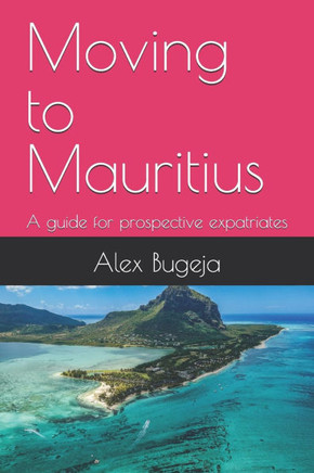 Moving to Mauritius: A guide for prospective expatriates