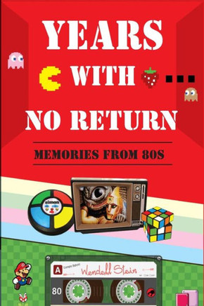 Years With No Return: Memories from 80´s