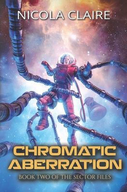 Chromatic Aberration (The Sector Files, Book Two)