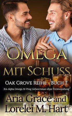 Omega Mit Schuss: Ein Alpha Omega M-Preg Liebesroman ohne Formwandlung