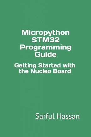 Micropython STM32 Programming Guide: Getting Started with the Nucleo Board
