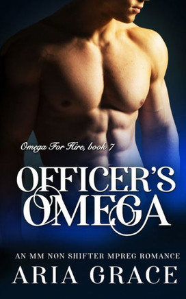 Officer's Omega: M/M Non Shifter MPreg Romance