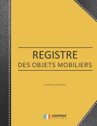 Registre Des Objets Mobiliers - Conforme Au Code Pénal : Registre De Police Pour Antiquaires, Brocanteurs, Dépôt-Vente Ou Garagiste - 103 Pages - Format Large 21,59Cm X 27,94Cm Broché - Fond Orange Renfort Couverture Imitation Cuir Noir