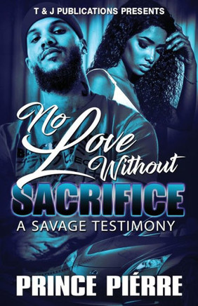 No Love Without Sacrifice: A Savage Testimony
