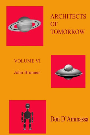 Architects of Tomorrow Volume VI: John Brunner