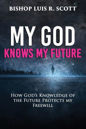 My God Knows My Future: How God's Knowledge of the Future Protects my Freewill