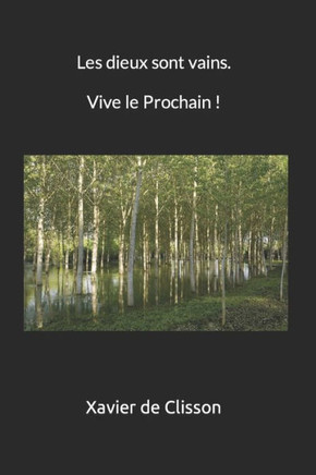 Les dieux sont vains, vive le Prochain