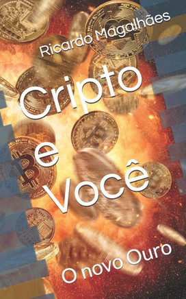 Cripto e Você: O novo Ouro