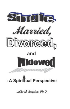 Single, Married, Divorced, and Widowed: A Spiritual Perspective