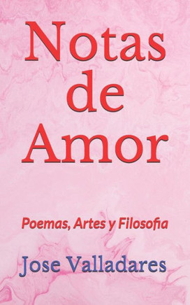 Notas de Amor: Poemas, Artes y Filosofia