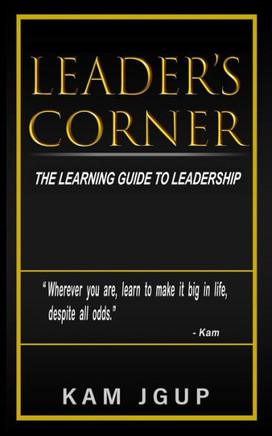Leader's Corner: The Learning Guide to Leadership Leader's Corner: The Learning Guide to Leadership