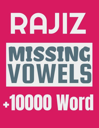 Rajiz Missing Vowels Puzzle: Plus 10000 Missing Vowels Puzzle For Adults