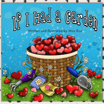 If I Had A Garden (Miss Riss Childrens Books)