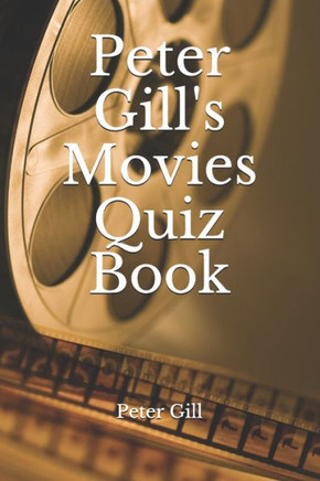 Peter Gill's Movies Quiz Book