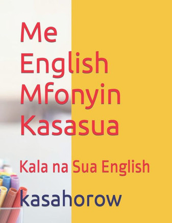 Me English Mfonyin Kasasua: Kala na Sua English