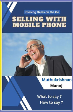 Closing Deals on the go: Selling with Mobile Phone