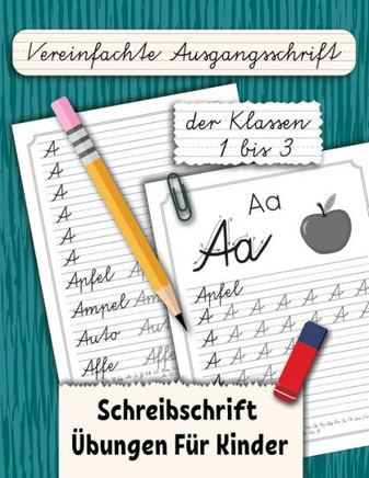 Vereinfachte Ausgangsschrift der Klassen 1 bis 3: Schreibschrift Übungen Für Kinder