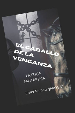 El Caballo de la Venganza: La fuga fantástica