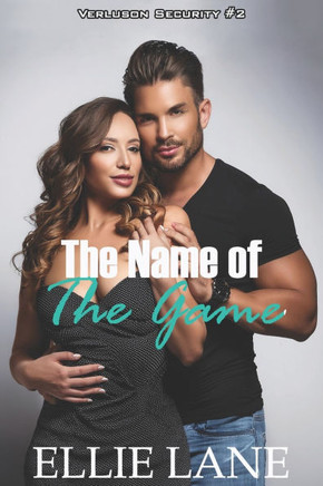 The Name of The Game: Verluson Security #2 - An Alpha Older Man and Younger BBW Forbidden Love Steamy Sweet Romance