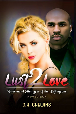 Lust2Love: Interracial Struggles of the Kellingtons