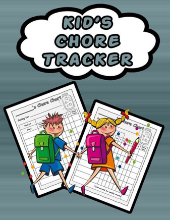 Kid'S Chore Tracker: 110 Pages, 13 Months Of Weekly Chores Checklists For Kids - Chart Book To Write In For Kids (On Target Kids Notebooks)