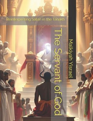 The Servant of God: Reinterpreting Satan in the Tanakh