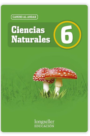Ciencias naturales 6: camino al andar