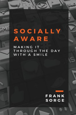 Socially Aware: Making It Through the Day with a Smile