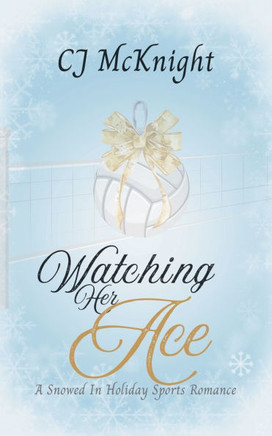 Watching Her Ace: A Snowed In Holiday Sports Romance
